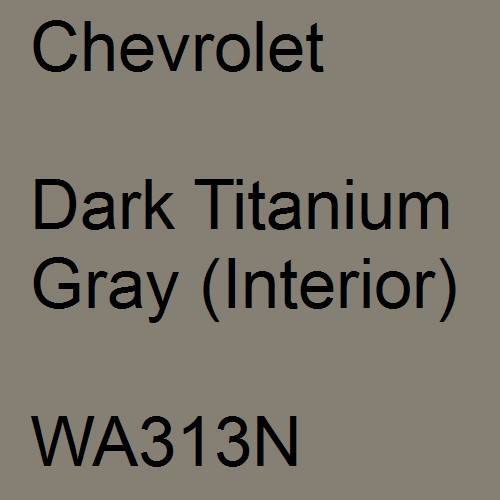 Chevrolet, Dark Titanium Gray (Interior), WA313N.